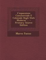 L'espansione Commerciale E Coloniale Degli Stati Moderni ... - Primary Source Edition 1293134546 Book Cover