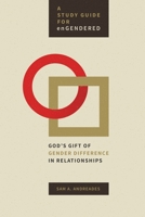 Study Guide for Engendered: God's Gift of Gender Difference in Relationship 1683592522 Book Cover