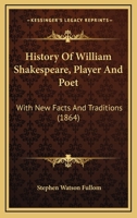 History of William Shakespeare, Player and Poet 0469207574 Book Cover