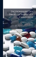 Dictionnaire Des Drogues Simples Et ComposÃ(c)es (French Edition) 1024689433 Book Cover