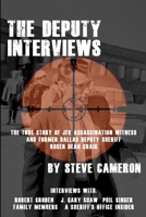 The Deputy Interviews: The True Story of J.F.K. Assassination Witness, and Former Dallas Deputy Sheriff, Roger Dean Craig B0841CVLG8 Book Cover