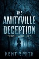 The Amityville Deception: Truth and Lies B0G3ZP5F6V Book Cover