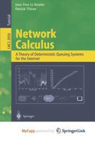 Network Calculus: A Theory of Deterministic Queuing Systems for the Internet 3662175037 Book Cover