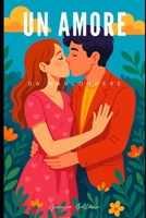 Un amore da nascondere (Italian Edition) B0F9TDXXCY Book Cover