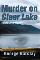 Murder on Clear Lake: Sandra Lerner Mystery 0595159370 Book Cover