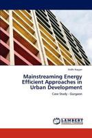 Mainstreaming Energy Efficient Approaches in Urban Development: Case Study - Gurgaon 3845474572 Book Cover