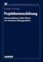 Projektkostenschatzung: Kostenermittlung in Fruhen Phasen Von Technischen Auftragsprojekten 3409132643 Book Cover