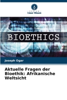 Aktuelle Fragen der Bioethik: Afrikanische Weltsicht 6206265218 Book Cover