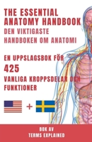 Den viktigaste handboken om anatomi En snabbreferens för 425 vanliga kroppsdelar och funktioner (Terms Explained) B0BYWJVMQX Book Cover