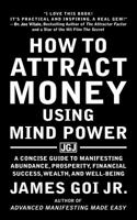 How to Attract Money Using Mind Power 0741442868 Book Cover