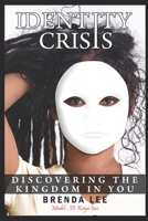 IDENTITY CRISIS: DISCOVERING THE KINGDOM IN YOU B09FC9J54M Book Cover