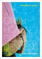 Farbe verstehen: Grün hören, gelb denken 3868594280 Book Cover