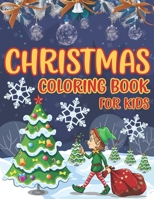 Christmas Coloring Book For Kids: Easy and Cute Christmas Holiday Coloring Designs for Children B08NXCFQDL Book Cover
