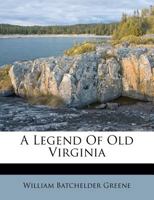 A Legend Of Old Virginia 1246474867 Book Cover
