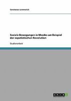 Soziale Bewegungen in Mexiko am Beispiel der zapatistischen Revolution 3638862917 Book Cover