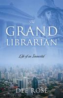 The Grand Librarian: Life of an Immortal 1478799161 Book Cover