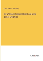 Der Weltkampf gegen Rußland und seine großen Ereignisse 3382003619 Book Cover
