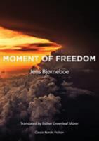 Moment of Freedom: The Heiligenberg Manuscript 1909408379 Book Cover