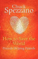 How to Save the World - Friends Helping Friends 0955469287 Book Cover