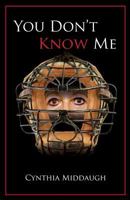 You Don't Know Me 1518736939 Book Cover