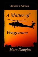 A Matter of Vengeance 1530270537 Book Cover