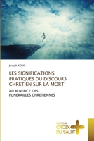 Les Significations Pratiques Du Discours Chretien Sur La Mort (French Edition) 620616960X Book Cover