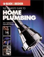 The Complete Guide to Home Plumbing (Black & Decker Home Improvement Library)