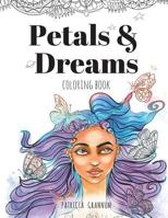 Petals And Dreams- A Calming Coloring Book For Adults 1718915721 Book Cover