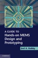 A Guide to Hands-on MEMS Design and Prototyping 0521889251 Book Cover