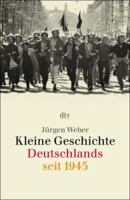 Kleine Geschichte Deutschlands Seit 1945 (German Edition) 3423308303 Book Cover