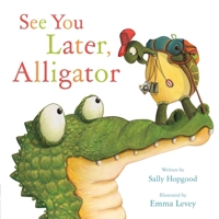 See You Later, Alligator 1510704841 Book Cover