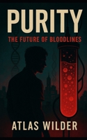 Purity: The Future of Bloodlines (The Purity Saga) 1069864757 Book Cover
