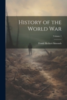 History of the World War; Volume 1 1021738999 Book Cover