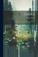 Timber; From The Forest To Its Use In Commerce 1021550973 Book Cover
