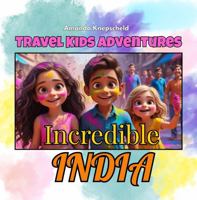 Travel Kids Adventures - Incredible India 1764090314 Book Cover