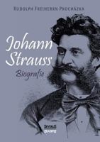 Johann Strauss. Biografie 3958012027 Book Cover