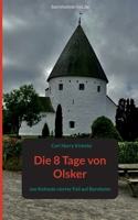 Die 8 Tage von Olsker: Jan Kofoeds vierter Fall auf Bornholm (German Edition) 3769350715 Book Cover