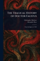 The Tragical History of Doctor Faustus 1022950843 Book Cover