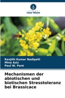 Mechanismen der abiotischen und biotischen Stresstoleranz bei Brassicace 6206232018 Book Cover