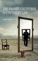 The Parody Exception in Copyright Law 0198806930 Book Cover
