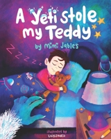 A Yeti Stole My Teddy B0G483YHCG Book Cover