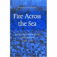 Fire Across the Sea: The Vietnam War and Japan l965-l975 0691008116 Book Cover