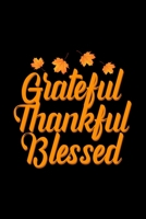 Grateful Thankful Blessed: Dot Grid Journal or Notebook | 110 Pages with Prompts | Personal, Gratitude or Mindfulness Journal for Men and Women 1698570988 Book Cover