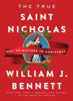 The True Saint Nicholas: Why He Matters to Christmas 1982107561 Book Cover