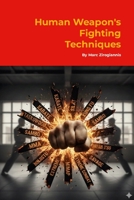 Human Weapon’s Fighting Techniques 1105716937 Book Cover