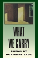 What We Carry (American Poets Continuum) 1880238071 Book Cover