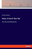 Peter, A Cat O' One Tail: His Life and Adventures 3348128587 Book Cover