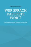 Wer sprach das erste Wort?: Die Entstehung von Sprache und Schrift 3911527551 Book Cover