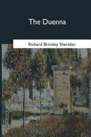 The Duenna; A Comic Opera In Three Acts 1546653732 Book Cover