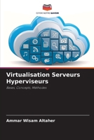 Virtualisation Serveurs Hyperviseurs (French Edition) 6208016517 Book Cover